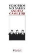 Andrea Camilleri - Vosotros no sabéis