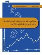 Dr Siegfried Geisenberg, Dr. Siegfried Geisenberg, Siegfried Geisenberg, Siegfrie Geisenberger, Siegfried Geisenberger, Werner Nagel - Statistik und statistische Messgrössen im Wirtschaftslehreunterricht