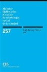 Maurice Halbwachs - Maurice Halbwachs : estudios de morfología social de la ciudad