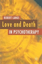 Robert Langs - Love and Death in Psychotherapy