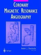 A. J. Duerinckx, A. E. Stillman, Andre J. Duerinckx, Andr J Duerinckx, Andre J Duerinckx - Coronary Magnetic Resonance Angiography