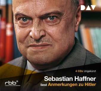 Sebastian Haffner, Sebastian Haffner - Anmerkungen zu Hitler, 4 Audio-CDs (Hörbuch) - Ungekürzte Lesung mit Sebastian Haffner (4 CDs), Lesung. CD Standard Audio Format