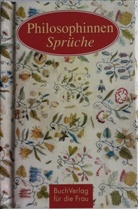 Barbara Brüning, Barbar Brüning, Barbara Brüning - Philosophinnen-Sprüche