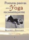 Judith Lasater - POSTURAS PASIVAS PARA UN YOGA RECONSTITUYENTE