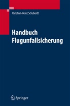 David Herriman, Christian H. Schuberdt, Christian-Heinz Schuberdt - Handbuch zur Flugunfalluntersuchung