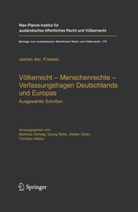 Jochen A. Frowein, Jochen Abr. Frowein, Matthias Hartwig, Georg Nolte, Stefan Oeter, Christian Walter - Völkerrecht - Menschenrechte - Verfassungsfragen Deutschlands und Europas