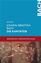 Alfred Dürr - Johann Sebastian Bach. Die Kantaten
