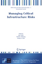 Igor Linkov, Gregory A Kiker, Richar J Wenning, Richard J Wenning, Gregory A. Kiker, Igor Linkov... - Managing Critical Infrastructure Risks