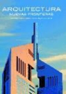 Óscar Eugenio Bellini, Laura Daglio - Nuevas fronteras de la arquitectura : Emiratos Árabes Unidos, entre utopía y realidad