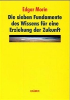 Edgar Morin - Die sieben Fundamente des Wissens für eine Erziehung der Zukunft