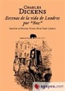 Charles Dickens, Charles . . . [et al. ] Dickens - Escenas de la vida de Londres por "BOZ"