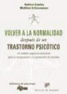 Andrew Gumley, Matthias Schwannauer - Volver a la normalidad después de un trastorno psicótico : un modelo cognitivo-relacional para la recuperación y prevención de recaídas