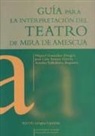 Miguel González Dengra, José Luis Suárez García, Aurelio Valladares Reguero - Guía para la interpretación del teatro de Mira de Amescua