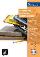 Emmanuel Godard, Philippe Liria, Jean-Paul Sigé - En route vers... le DELF A2 scolaire et junior : tout pour réussir l'examen