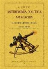 Francisco Fernández Fontecha - Curso de astronomía náutica y navegación