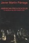 Francisco Javier Martín Párraga - American provocateur : la literatura de Bret Easton Ellis