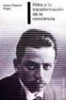 Antoni Pascual Piqué - RILKE O LA TRANSFORMACIÓN DE LA CONCIENCIA