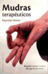 Rajendar Menen - Mudras terapéuticos : descubre el poder curativo del yoga de las manos