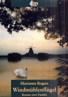 Marianna Rogers, Marianne Rogers - Windmühlenflügel