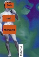 Felix Fink, Felix Fink - Sein und Nichtsein