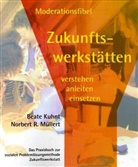 Kuhn, Beat Kuhnt, Beate Kuhnt, Norbert R Müller, Norbert R. Müller, Müllert... - Moderationsfibel Zukunftswerkstätten verstehen, anleiten, einsetzen