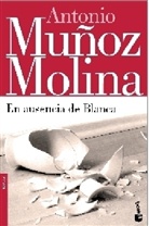 Antonio Muñoz Molina - En ausencia de Blanca
