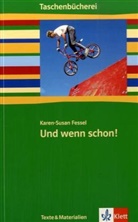 Karen S Fessel, Karen S. Fessel, Karen-S Fessel, Karen-Susan Fessel - Und wenn schon!