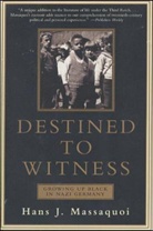 Hans Massaquoi, Hans J. Massaquoi - Destined to Witness