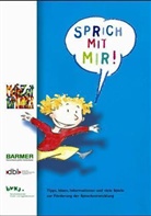 Klaus Conrad, Kersti Gemballa, Kerstin Gemballa, Buchhol Susann, Buchholz Susann, BARMER GEK und Mehr Zeit für Kinder e.V.... - Sprich mit mir!