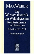 Max Weber, Kolonko, Kolonko, Peter Kolonko, Hedwi Schmidt-Glintzer, Hedwig Schmidt-Glintzer... - Max Weber Gesamtausgabe. Studienausgabe / Schriften und Reden / Die Wirtschaftsethik der Weltreligionen. Konfuzianismus und Taoismus