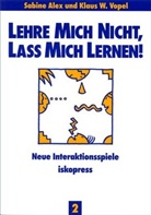 Sabine Alex, Klaus Vopel, Klaus W Vopel, Klaus W. Vopel, Mathias Hütter - Lehre mich nicht, lass mich lernen.. Bd.2