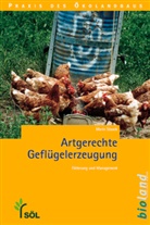 Friedhelm Deerberg, Rudol Joost-Meyer zu Bakum, Rudolf Joost-Meyer zu Bakum, Marion Staack - Artgerechte Geflügelerzeugung