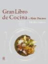 Alain Ducasse - Gran libro de cocina mediterráneo