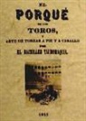 Juan Corrales Mateos - El porqué de los toros y arte de torear a pie y a caballo