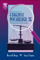 Bruce A. Arrigo, Bruce A. Shipley Arrigo, Stacey L. Shipley - Introduction to Forensic Psychology