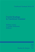 Matthew Anstey, Matthew  P. Anstey, Matthew P. Anstey, J. L. Mackenzie, J. Lachlan Mackenzie - Crucial Readings in Functional Grammar