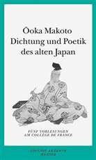 Ooka Makoto, Makoto Ooka - Dichtung und Poetik des alten Japan