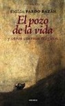 Emilia Pardo Bazán, Emilia - Condesa De Pardo Bazán, Emilia - Condesa de - Pardo Bazán - El pozo de la vida y otros cuentos trágicos