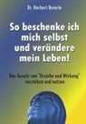 Herbert Beierle - So beschenke ich mich selbst und verändere mein Leben!