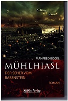Manfred Böckl - Mühlhiasl