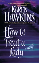 Karen Hawkins, Hawkins Karen - How to Treat a Lady