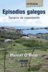 Manuel Rivas - Episodios galegos : tempos de esperpento