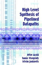 P&amp;eacute Ter Arat&amp;oacute, P Arato, Peter Arato, Peter (Technical University of Budapest Arato, Peter Visegrady Arato, Arató... - High Level Synthesis of Pipelined Datapaths
