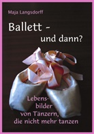 Maja Langsdorff - Ballett - und dann?