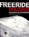 Luis Pantoja Trigueros, Enrique Ribas Lasso - Freeride Madrid : descensos en Guadarrama