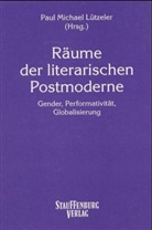 Ingeborg Hoesterey, Alexander Honold, Doris Kolesch, Paul M Lützeler, Paul Michael Lützeler - Räume der literarischen Postmoderne