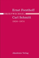 Ernst Forsthoff, Carl Schmitt, Dorothee Mu¿nug, Reinhard Mu¿nug, Dorothee Mussgnug, Reinhard Mussgnug... - Briefwechsel Ernst Forsthoff - Carl Schmitt 1926-1974