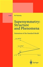 Nir Polonsky - Supersymmetry: Structure and Phenomena