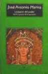 José Antonio Marina - La pasión del poder : teoría y práctica de la dominación