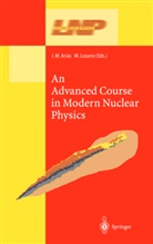 J. M. Arias, J.M. Arias, Jose M. Arias, Lozano, Lozano, M. Lozano... - An Advanced Course in Modern Nuclear Physics
